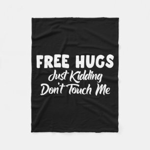 Hugs Just Kidding Don't Touch Me Long Sleeve Fleece Blanket