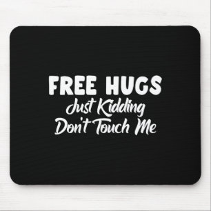 Hugs Just Kidding Don't Touch Me Long Sleeve  Mouse Pad