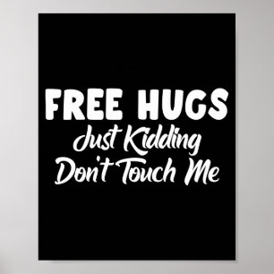 Hugs Just Kidding Don't Touch Me Long Sleeve  Poster