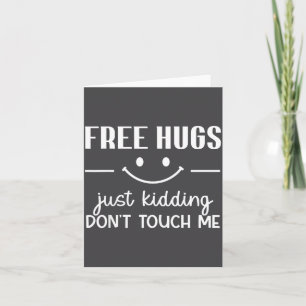 Hugs Just Kidding Don't Touch Me Smile Icon  Card