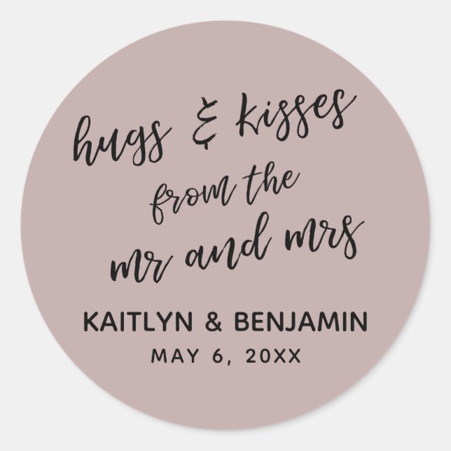 Hugs & Kisses from the Mr and Mrs, Dusty Rose Classic Round Sticker (Front)