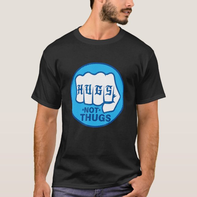 HUGS NOT THUGS T-Shirt (Front)