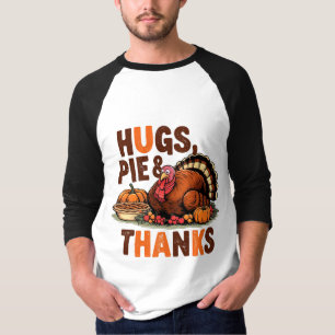 Hugs Pie and Thanks Funny Thanksgiving Design T-Shirt