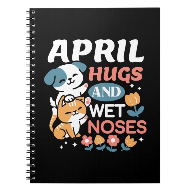 Hugs, Wet Noses, and Spring Vibes – Playful Pet Notebook (Front)