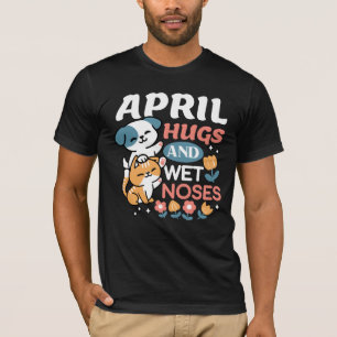 Hugs, Wet Noses, and Spring Vibes – Playful Pet T-Shirt