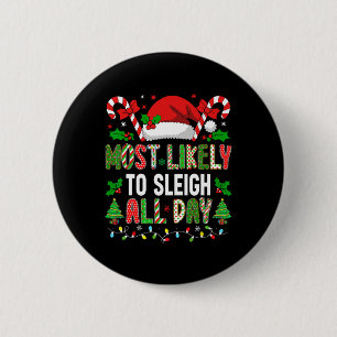 Hugvyn Christmas Most Likely To Sleigh All Day Mat 6 Cm Round Badge