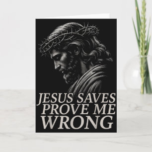 Hugvyn Jesus Saves, Prove Me Wrong Christian Faith Card