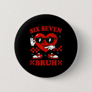 Hugvyn Six Seven Bruh Heart 6 7 Meme Valentine Boy Cm Round Badge