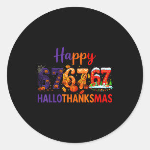 Hugvyn Six Seven Meme 67 Hallothanksmas Halloween  Classic Round Sticker