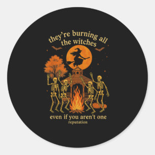 Hugvyn They're Burning All The Witches Skeleton Wi Classic Round Sticker