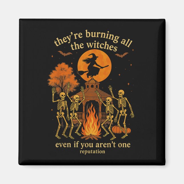 Hugvyn They're Burning All The Witches Skeleton Wi Magnet (Front)