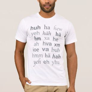 "huh" A Universal Word T-Shirt
