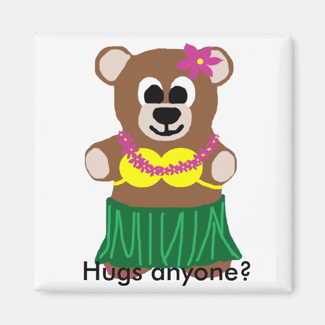 Hula bear, Hugs anyone? magnet (Front)