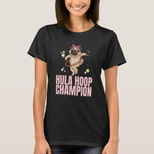 Hula Hoop Champion Dance Workout Exercise Hooper D T-Shirt