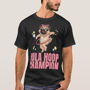 Hula Hoop Champion Dance Workout Exercise Hooper D T-Shirt