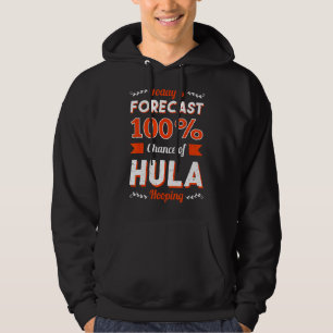 Hula Hoop Dancer Gymnastic Trainer Hooping Today's Hoodie