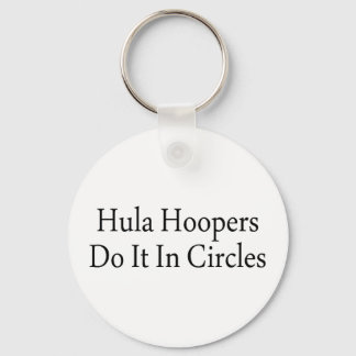 Hula Hoopers Do It In Circles Key Ring