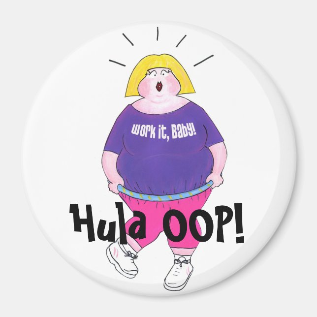 Hula OOP! - "Work It, Baby!" Magnet (Front)