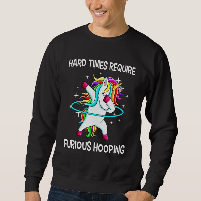 Hulahoop Hula Dabbing Hoop Unicorn Dance Furious H Sweatshirt (Front)