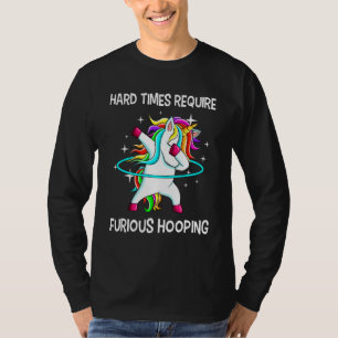 Hulahoop Hula Dabbing Hoop Unicorn Dance Furious H T-Shirt