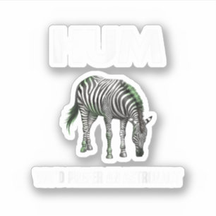 Hum You'd Prefer An Adtronaut Funny Zebra