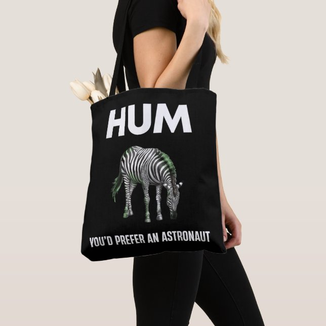 Hum You'd Prefer An Adtronaut Funny Zebra Tote Bag (Close Up)