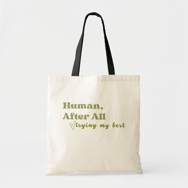 Human After All, Trying My Best Tote Bag (Front)