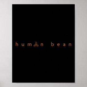 Human Bean Coffee, Funny, Dad Joke Merch Poster