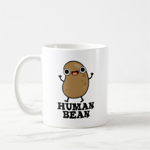 Human Bean Funny Human Being Pun Coffee Mug