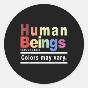 Human Being 100% Organic Colours May Vary Lgbt Classic Round Sticker