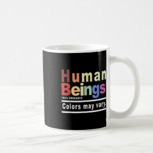 Human Being 100% Organic Colours May Vary Lgbt Coffee Mug