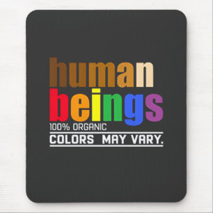 Human Being 100% Organic Colours May Vary LGBT Mouse Pad