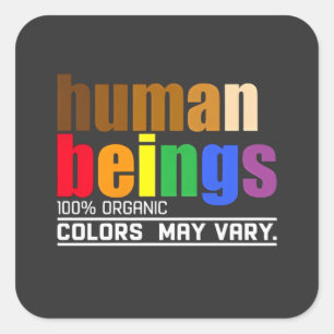 Human Being 100% Organic Colours May Vary LGBT Square Sticker
