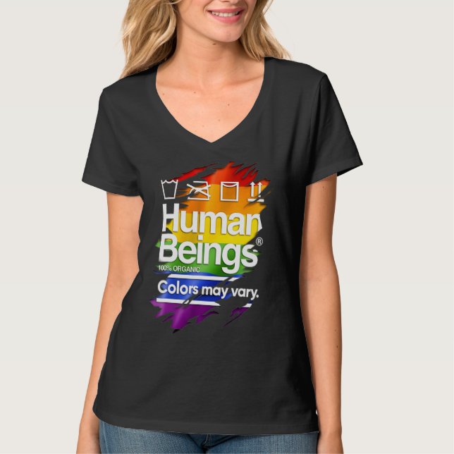 Human Beings 100 Organic Colours May Vary Lgbt Pri T-Shirt (Front)