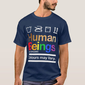 Human beings 100 Organic colours may vary T-Shirt