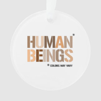 HUMAN BEINGS: Colours May Vary Ornament