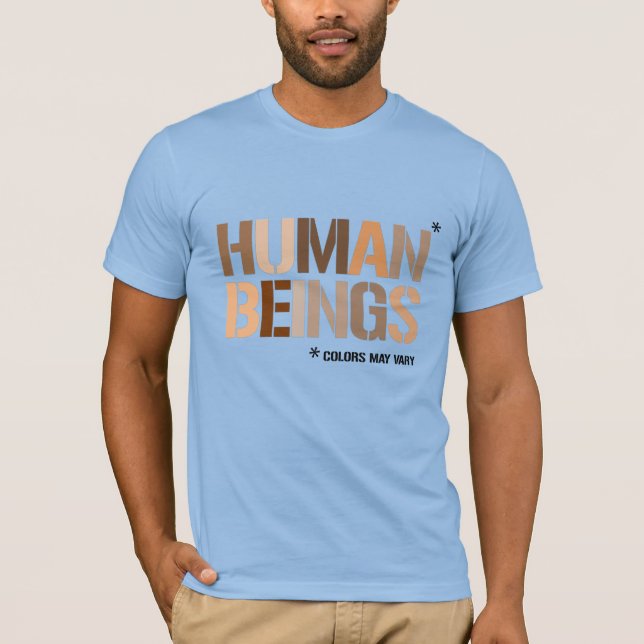 HUMAN BEINGS: Colours May Vary T-Shirt (Front)