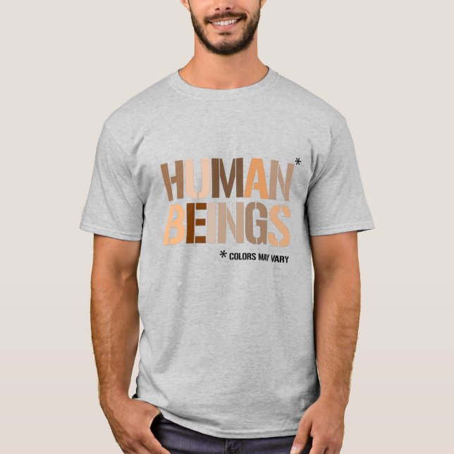 HUMAN BEINGS: Colours May Vary T-Shirt (Front)