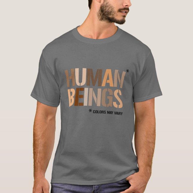 HUMAN BEINGS: Colours May Vary T-Shirt (Front)