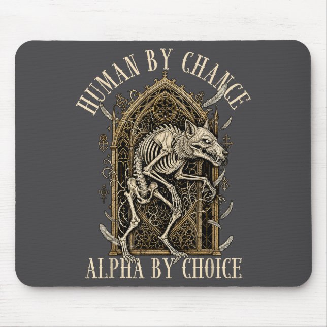 Human By Chance Alpha By Choice Alpha Wolf Meme Da Mouse Pad (Front)