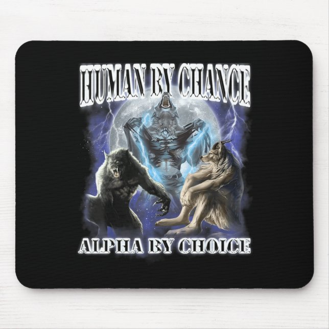 Human By Chance Alpha By Choice Cool Funny Alpha W Mouse Pad (Front)