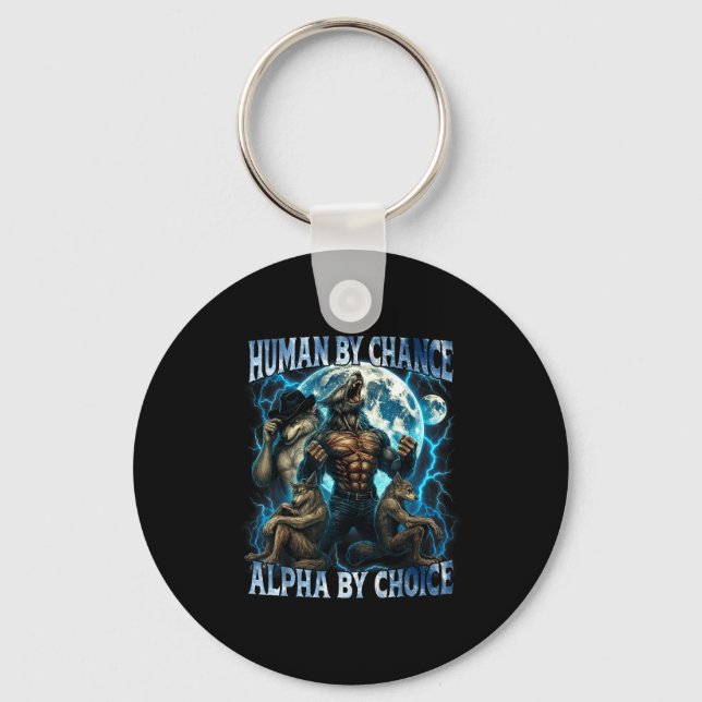 Human By Chance Alpha By Choice Funny Alpha Wolf M Key Ring (Front)