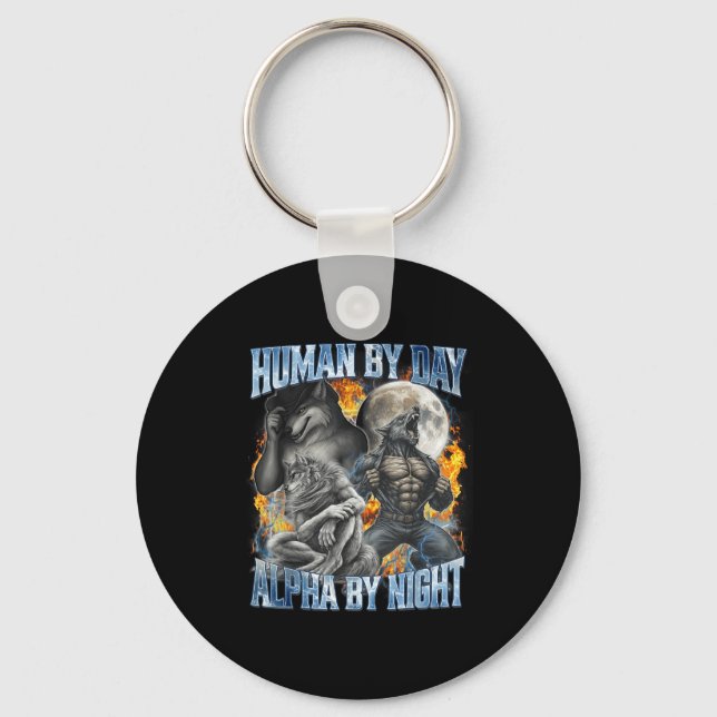 Human By Day Alpha By Night Cool Funny Alpha Wolf  Key Ring (Front)
