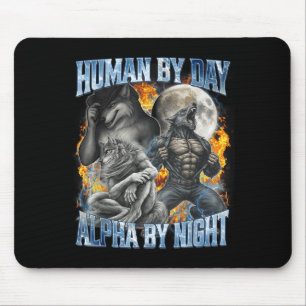 Human By Day Alpha By Night Cool Funny Alpha Wolf  Mouse Pad
