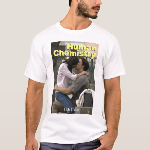 Human Chemistry T-Shirt