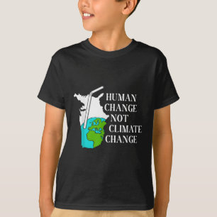 Human Climate Change Global Warming Environmental  T-Shirt