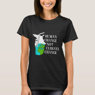 Human Climate Change Global Warming Environmental T-Shirt