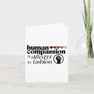 Human Compion Is Always In Fashion Black Lives 3 S Card