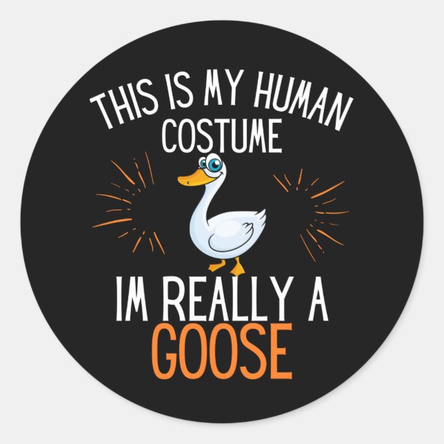 Human Costume Im Really A Goose Party Costume Classic Round Sticker (Front)