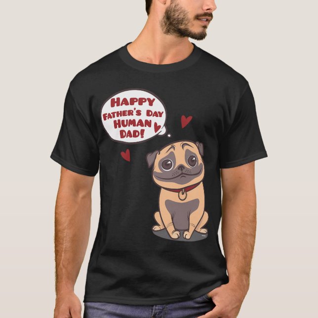 Human Dad Pug T-Shirt (Front)